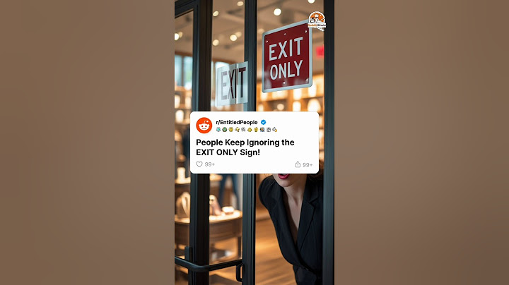 People Keep Ignoring the EXIT ONLY Sign!