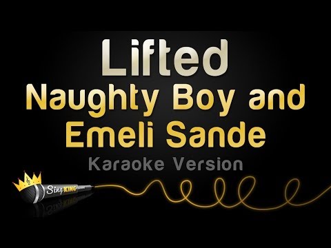 Naughty Boy and Emeli Sandé - Lifted (Karaoke Version)