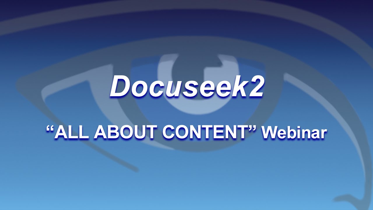 Docuseek2 -  "All About Content" Webinar