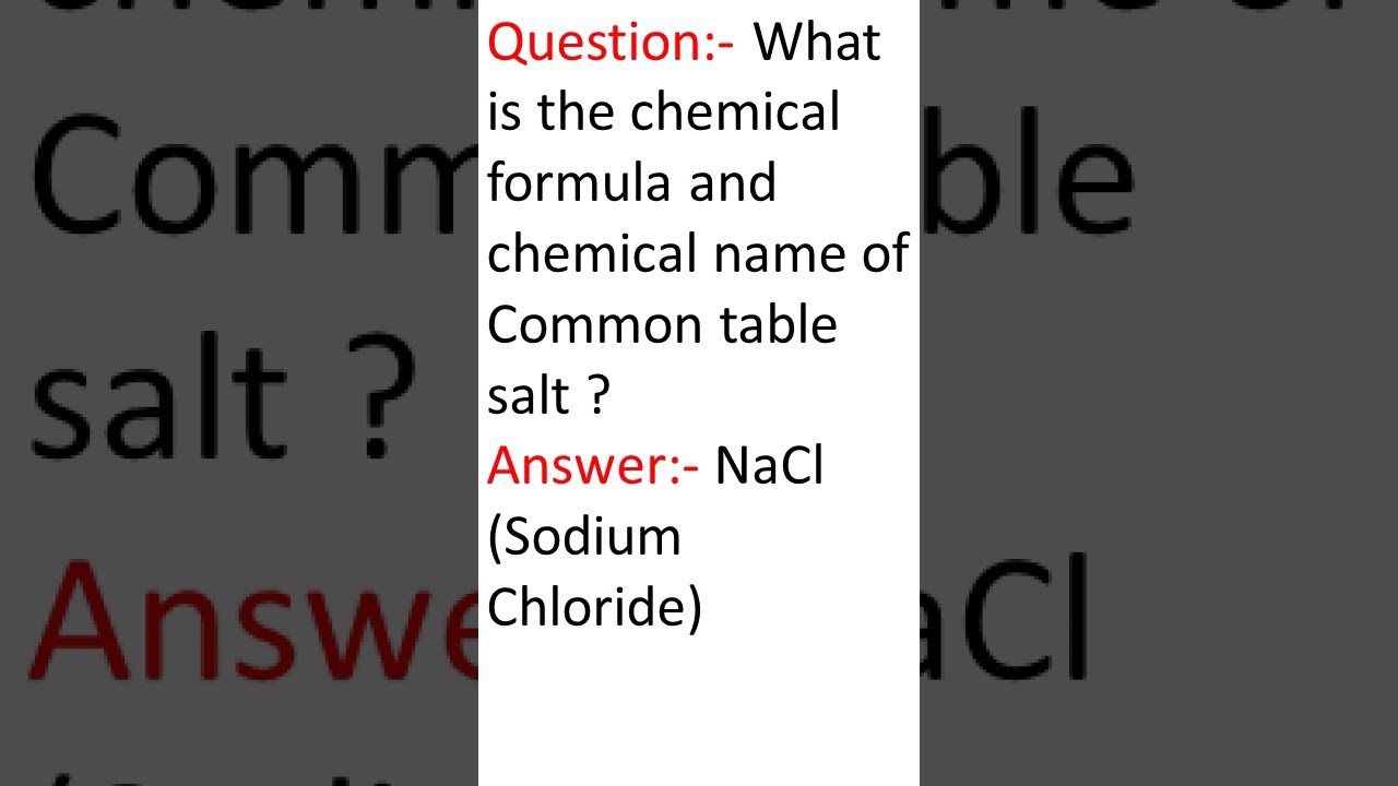 Shorts Salt Chemical Formula And Name Of Common Table Gk General Knowledge You