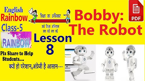 ENGLISH LESSON- 8 || Bobby:the Robot || RAINBOW class 5|| based on UP primary schools syallabus
