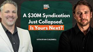 Details A $30M Syndication Just Collapsed. Is Yours Next | Ryan Caldwell | Money School Elite Guide