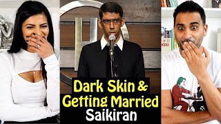 DARK SKIN & GETTING MARRIED | SAIKIRAN | Stand Up Comedy | REACTION!!