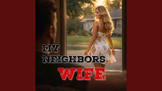 My neighbors wife