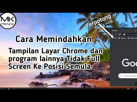 Cara Mengatasi Tampilan Layar Chrome Tidak Full Screen Ke Posisi Semula