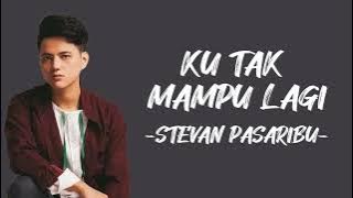 Stevan Pasaribu - Ku Tak Mampu Lagi (Lirik/Lyric Lagu Indonesia)