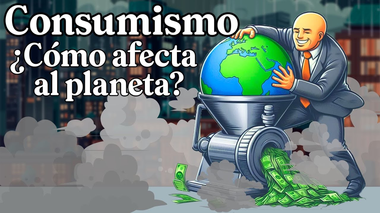¿Cómo afecta el consumismo a la salud del planeta? - YouTube