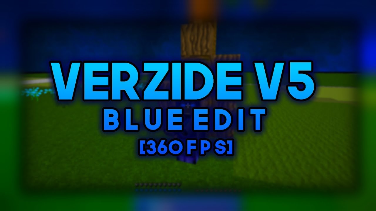 VERZIDE V5 BLUE EDIT PACK RELEASE [360 FPS] 🔥