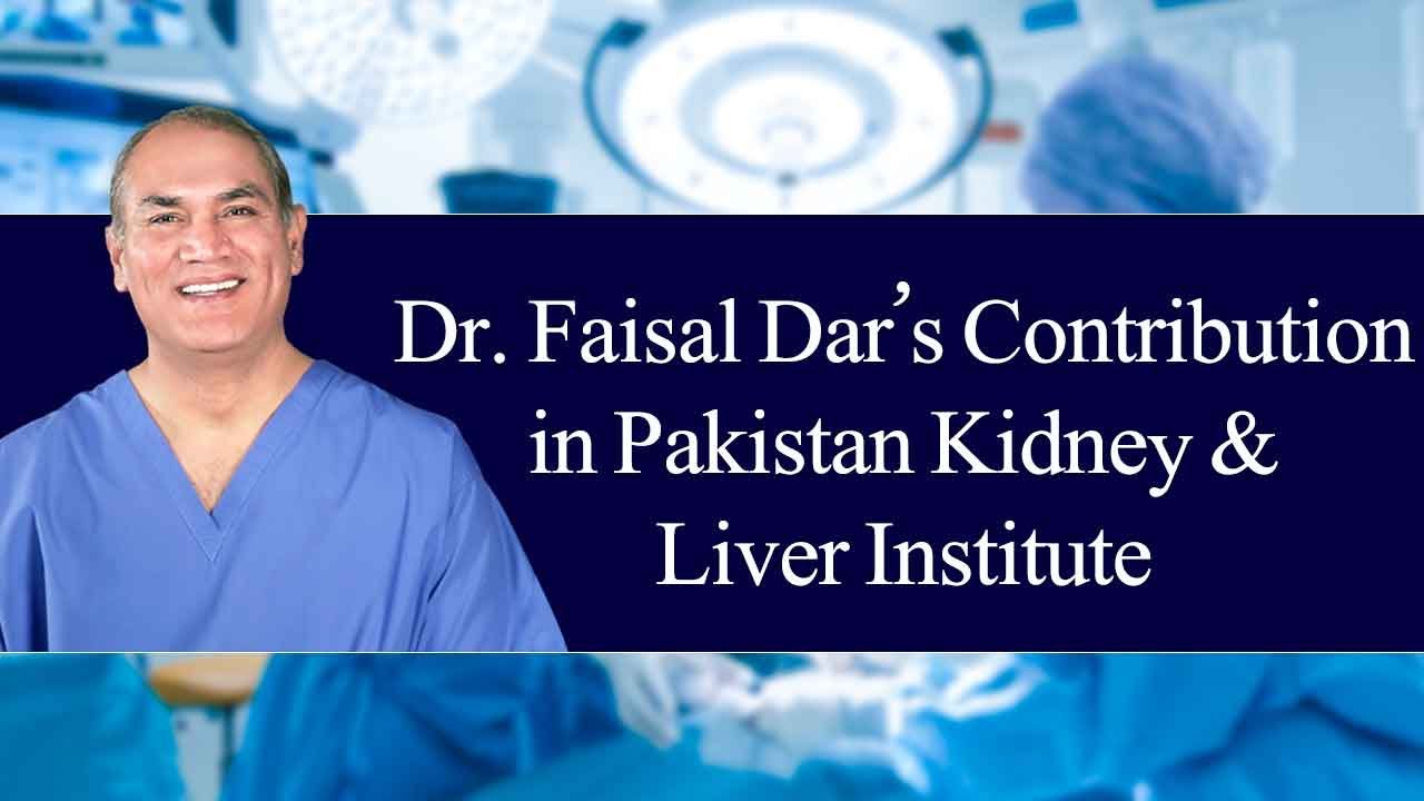 contribution-in-pakistan-kidney-liver-institute-dr-faisal-dar