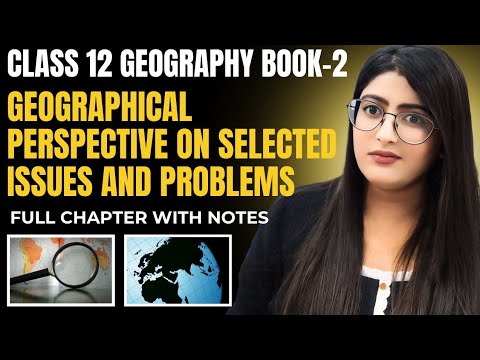 Geographical perspective on selected issues and problems class 12 - YouTube