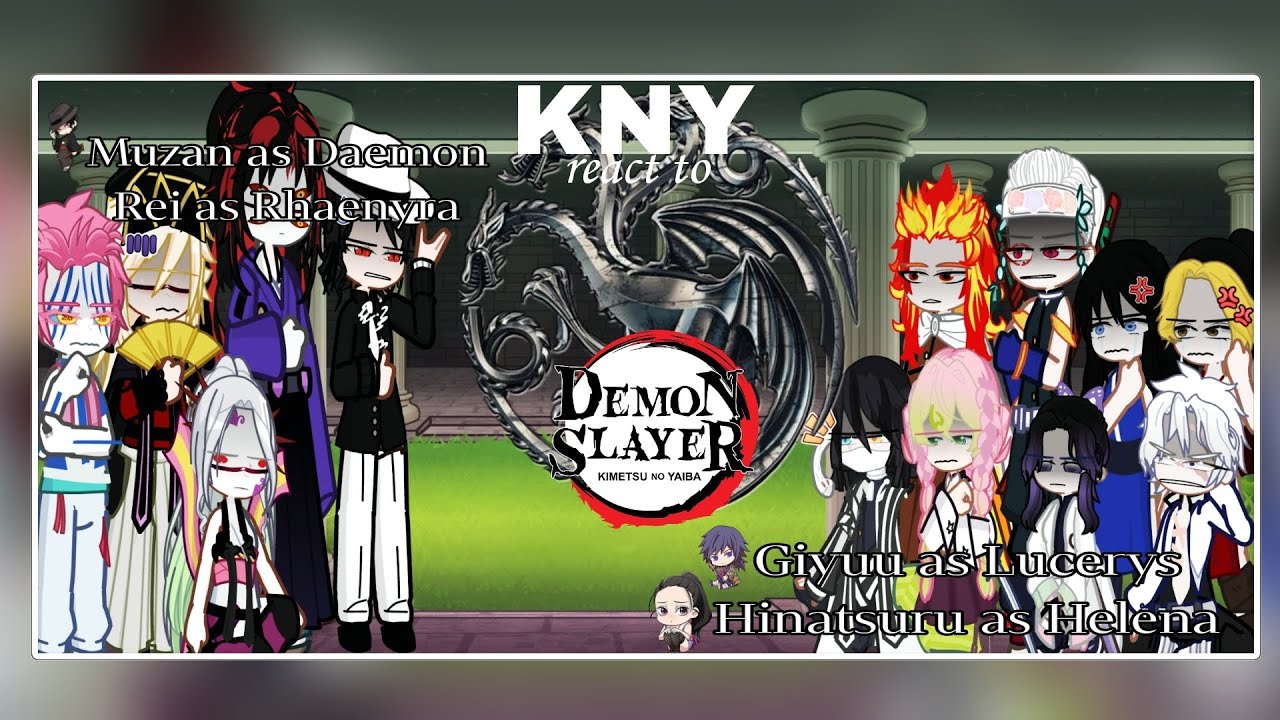 KNY react to characters as Targaryens |ЗАКАЗ|ORDER| 0.5!