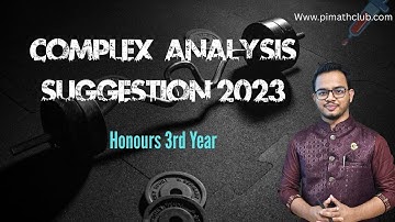 Complex Analysis Short Suggestion 2023 ।। Honours 3rd Year ।। Mathematics Department
