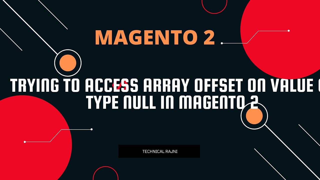 Trying to access array offset on value of type null in Magento 2 AreaList.php - YouTube Trying To Access Array Offset On Value Of Type Null In Magento 2 Arealist.Php - Youtube