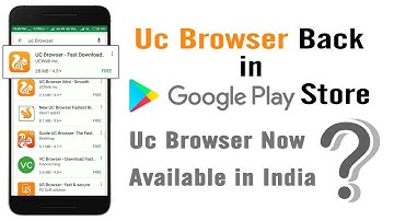 Uc browser back in google play store || uc browser now available in india.