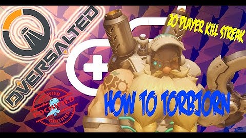 Overwatch Tips | 20 Kill Streak | The Best Way to Play a Crazy Torbjorn | Torbjorn is fun to play!