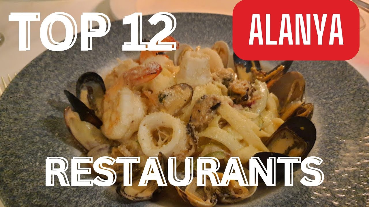Alanya, Türkiye. Guide to the TOP 12 best restaurants
