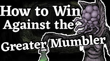How to win against Greater Mumblers in Fear and Hunger