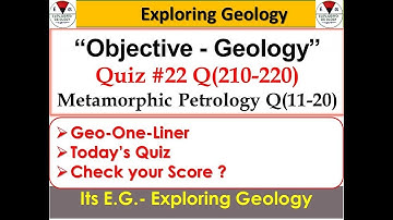 Objective Geology Quiz #22 Metamorphic (Q 11-20) useful for IESO/CSIRNET/GATEGG/IITJAM/UPSC