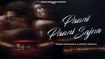 Paani Paani Sajna | Himesh Reshammiya| Himesh Reshammiya Melodies 