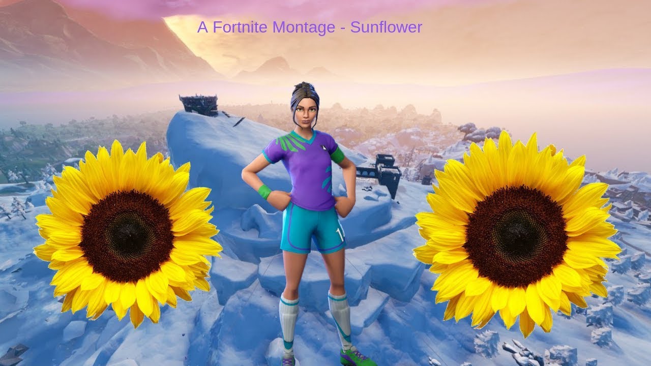 A Fortnite Montage Sunflower YouTube