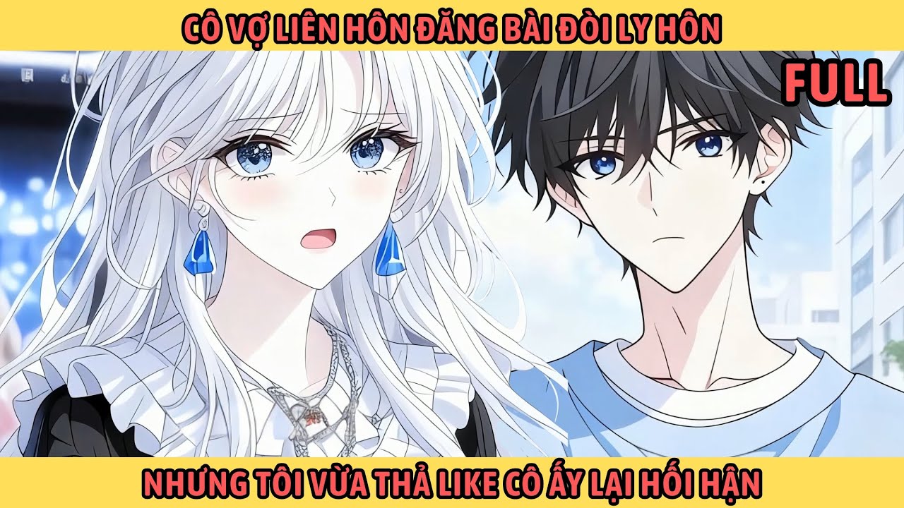 Full Cô Vợ Liên Hôn Đăng Bài Đòi Ly Hôn Nhưng Tôi Vừa Thả Like Cô Ấy Lại Hối Hận.