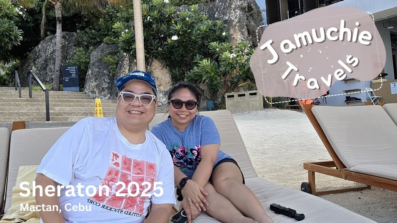 Jam Eats The World - Travel to Sheraton Resort Mactan Cebu 2025