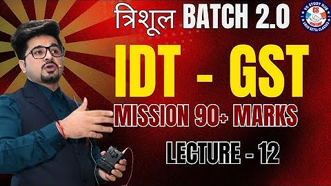 🔴GST Revision Class - 12🔴 | त्रिशूल Batch 2. 0 by VG Sir🔴 | May/June 2025📍#vgstudyhub #exam #student