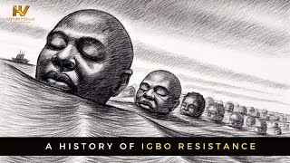 A History of Igbo Resistance