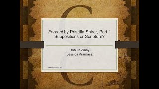 Suppositions or Scripture? Examining Fervent by Priscilla Shirer, Part 1