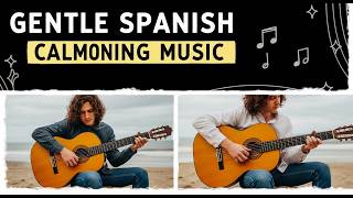 Gentle Spanish Folk Music | Calm &amp; Soothing Acoustic Guitar