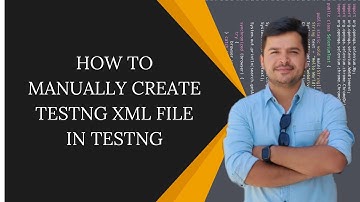 How to Manually Create a TestNG XML File in Selenium