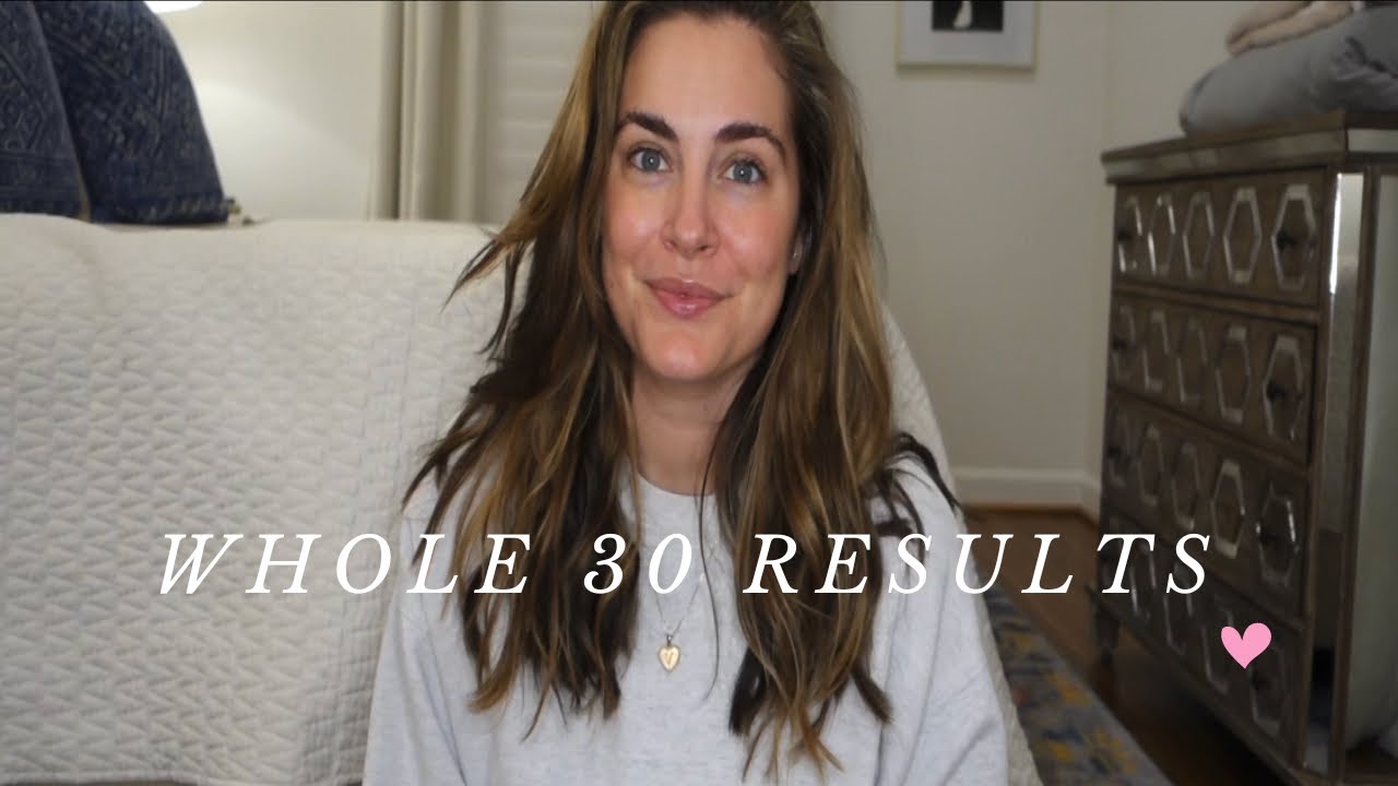 Whole 30 Experience | My Results & What I’m Doing Now | How Much I’ve Lost So Far