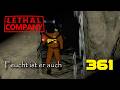 Und feucht ist er auch | Lethal Company | Ep. 361