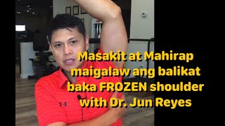 Famous Masakit at Mahirap maigalaw ang balikat baka FROZEN shoulder with Dr. Jun Reyes PT DPT. Profile