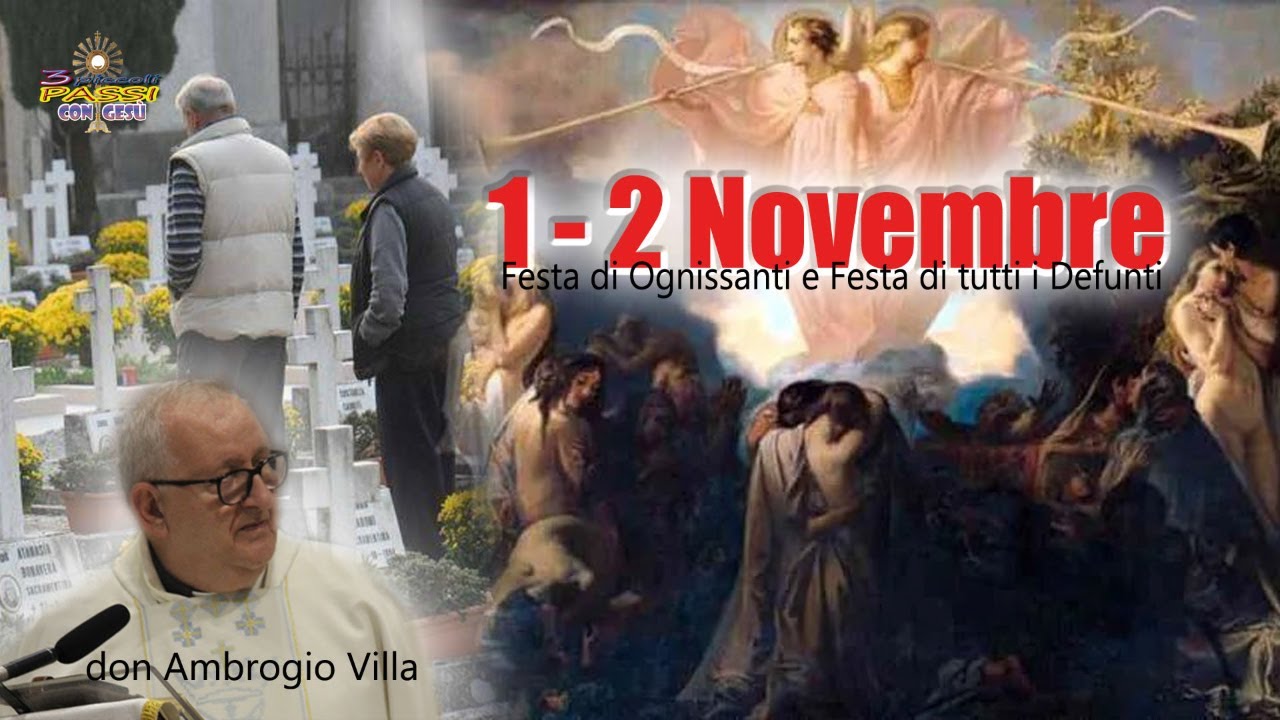 1 - 2 Novembre (Festa di Ognissanti e Festa di tutti i Defunti) - don