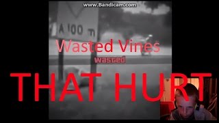 Wasted Vines - Ep.1 - Oooooh Thay Hurt