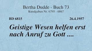 BD 6815 - GEISTIGE WESEN HELFEN ERST NACH ANRUF ZU GOTT ....