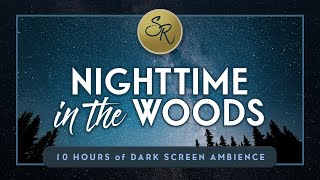 Nighttime In The Woods - Forest Sounds w/ Crickets &amp; Hooting Owl for Sleep - Dark Screen 10 Hours