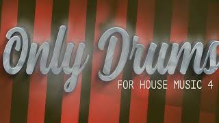 Only Drums For House Music 4 [ SAMPLES, LOOPS & SOUNDS ]