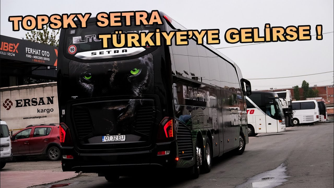 TOPSKY Setra S517 Türkiye'ye Gelirse !