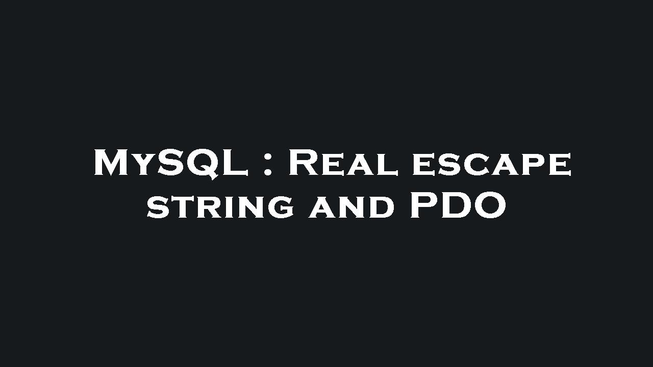 MySQL : Real escape string and PDO - YouTube