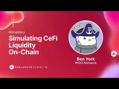   Simulating CeFi Liquidity On Chain Ben York Woo Network I Avalanche Summit II