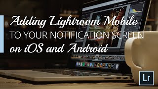 Lightroom Coffee Break: Add Lightroom Mobile to Notifications on iOS / Android | Adobe Lightroom screenshot 3