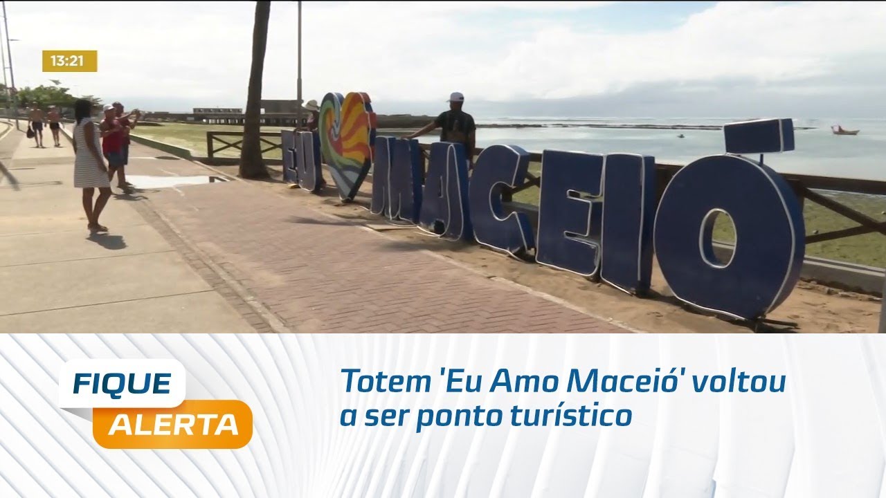 Totem 'Eu Amo Maceió' voltou a ser ponto turístico na orla de Ponta ...