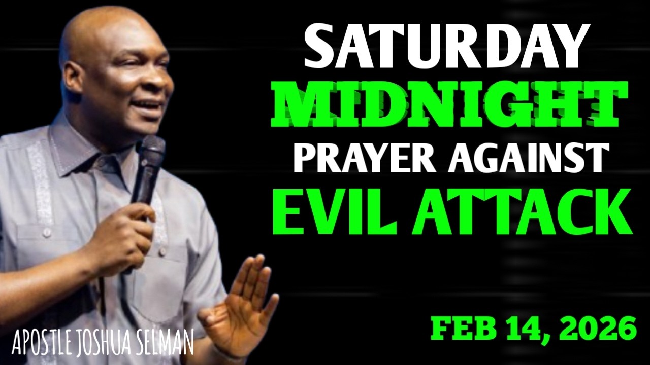 SATURDAY MIDNIGHT PRAYER AGAINST EVIL ATTACK - APOSTLE JOSHUA SELMAN