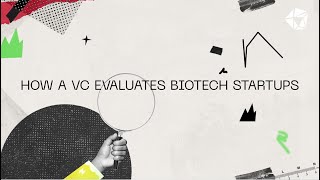 How does a VC evaluate biotech startups?