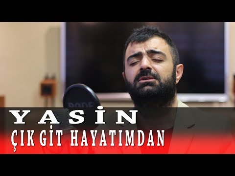 Yasin Levent - Çık Git Hayatımdan #yeni #2019