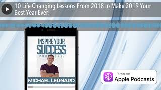 10 Life Changing Lessons From 2018 to Make 2019 Your Best Year Ever!