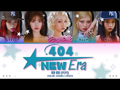 kiiikiii 404 (New Era) Lyrics (Color Coded Lyrics)