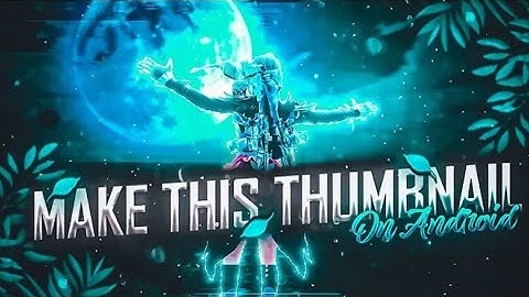 🔥MAKE THIS AWESOME ON ANDROID💣| LOST BOY TYPE THUMBANIL ON ANDROID